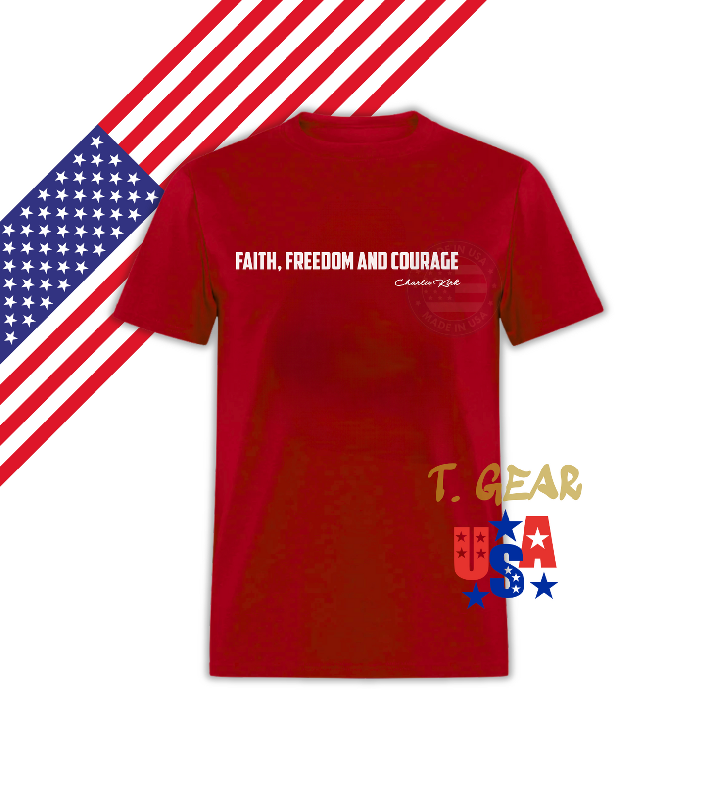 Faith, Freedom and Courage - Justice for Charlie kirk - Shirt Love America