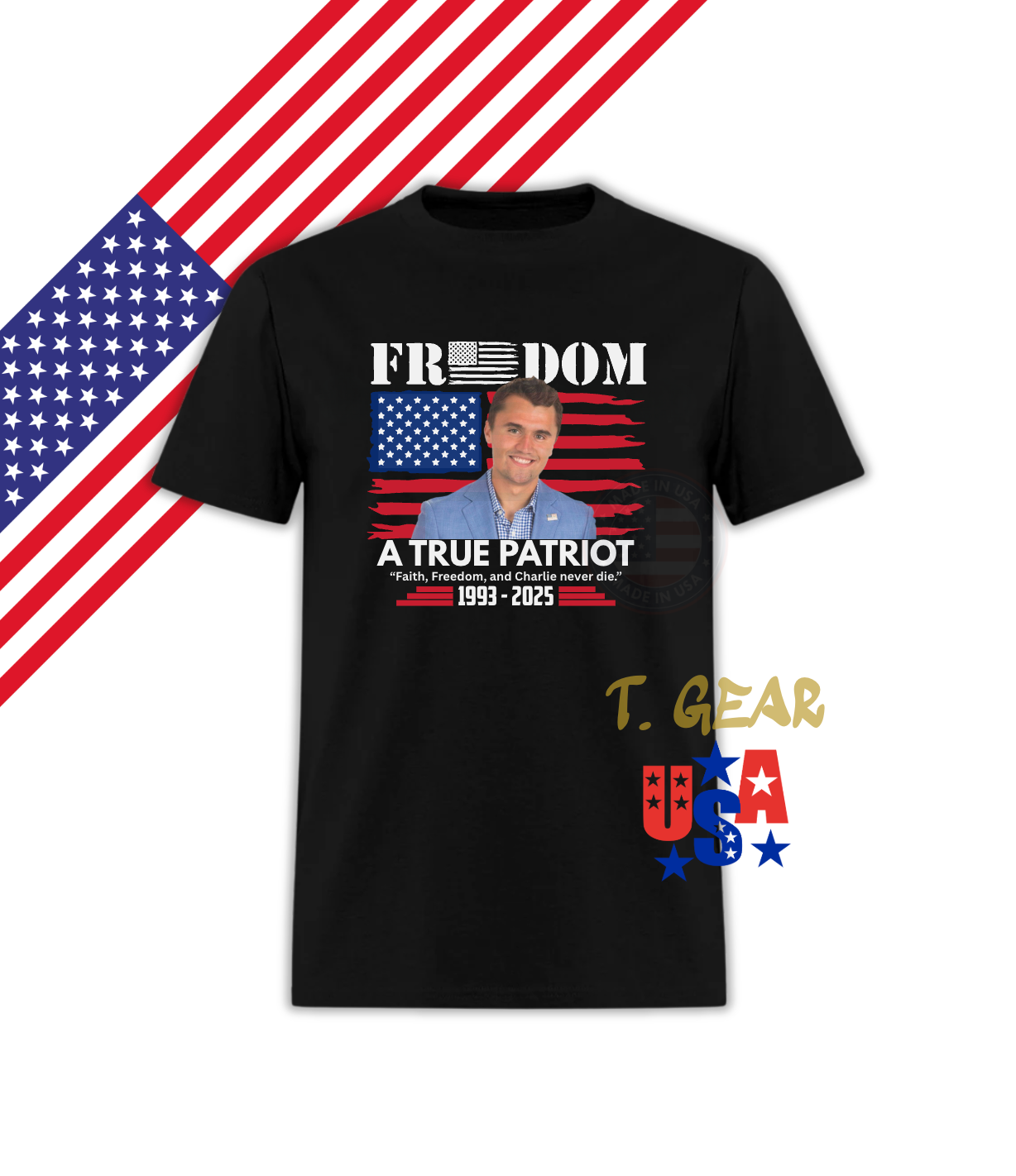 A TRUE PATRIOT  - Patriotic T-Shirt - Love America