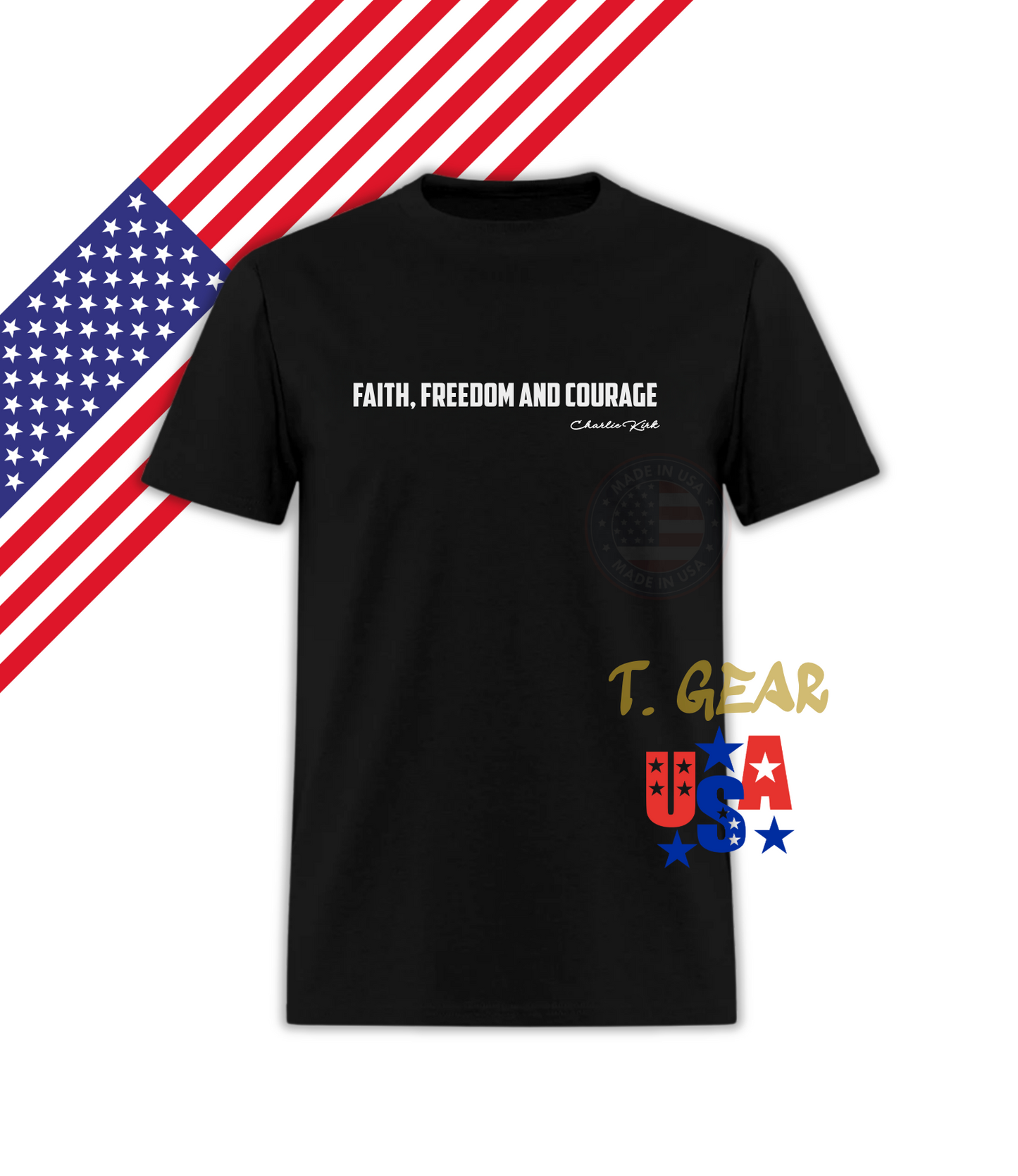 Faith, Freedom and Courage - Justice for Charlie kirk - Shirt Love America