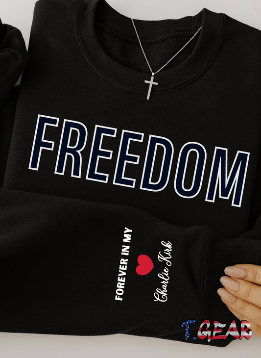 Justice for Charlie Kirk, Freedom - Forever in my heart graphic sweatshirt