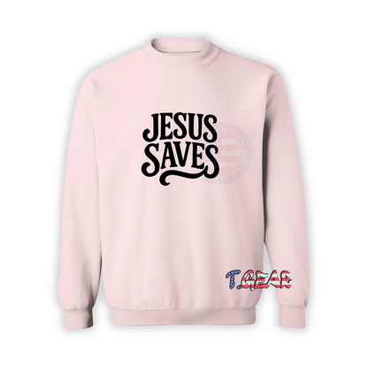 Jesus Saves Sweatshirt